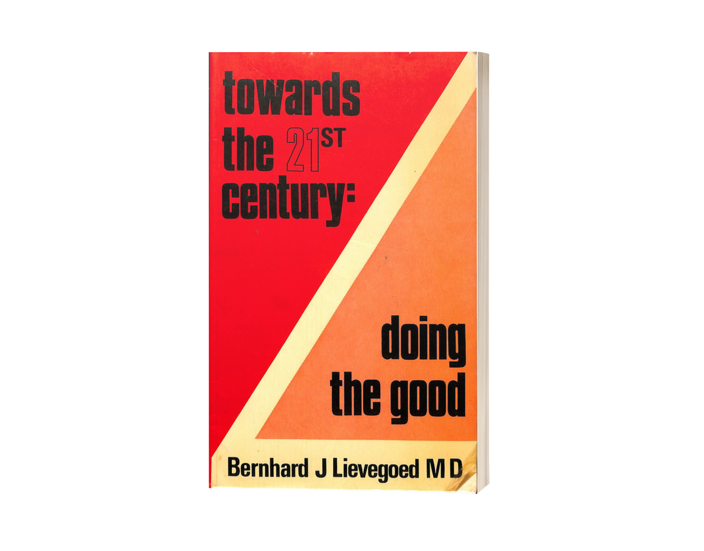 Towards the Twenty-first Century: Doing the Good by Bernard Lievegoed