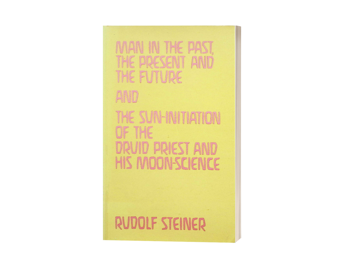 Man in the Past, the Present and the Future and The Sun-Initiation of the Druid Priest and his Moon-Science