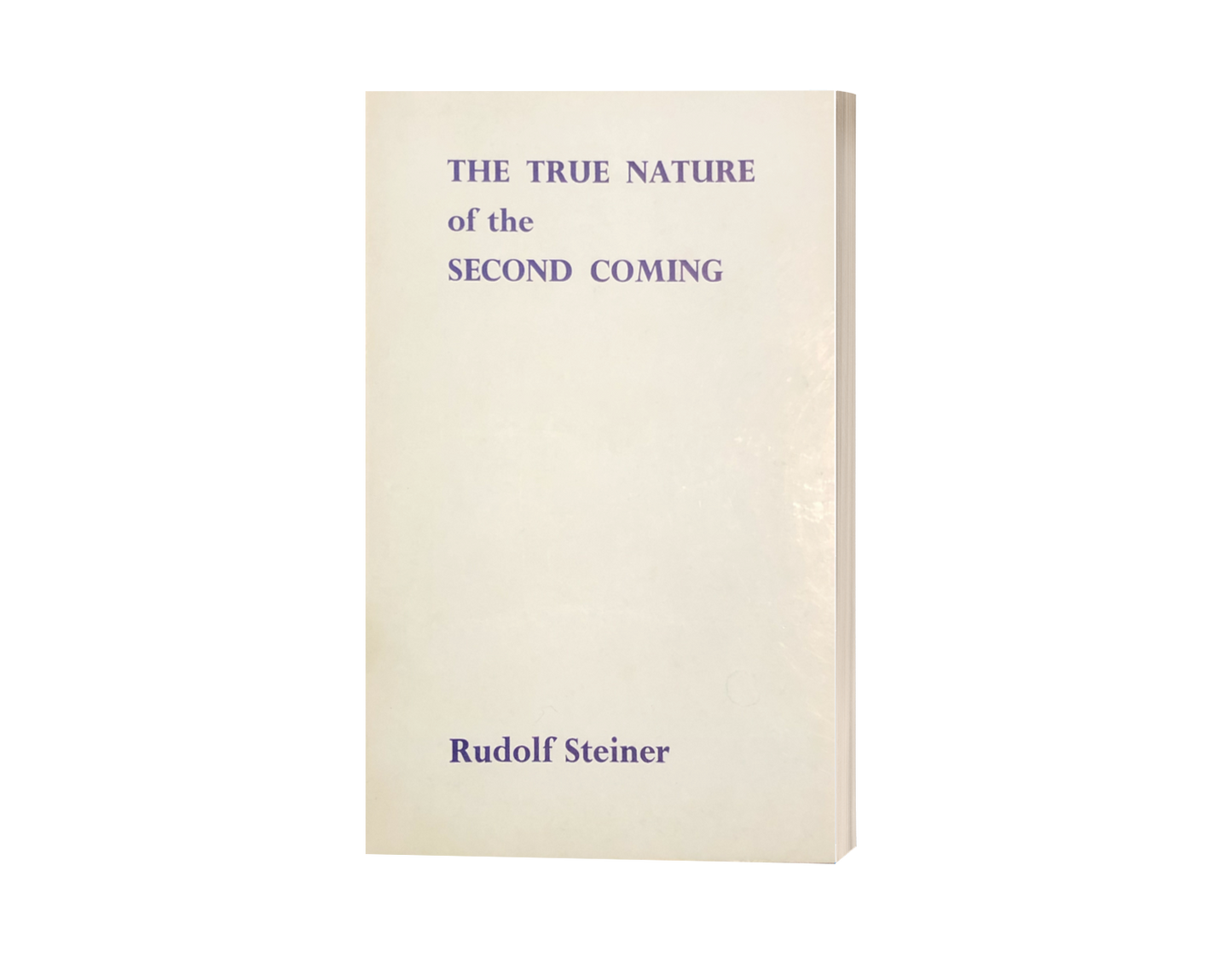 The True Nature of the Second Coming