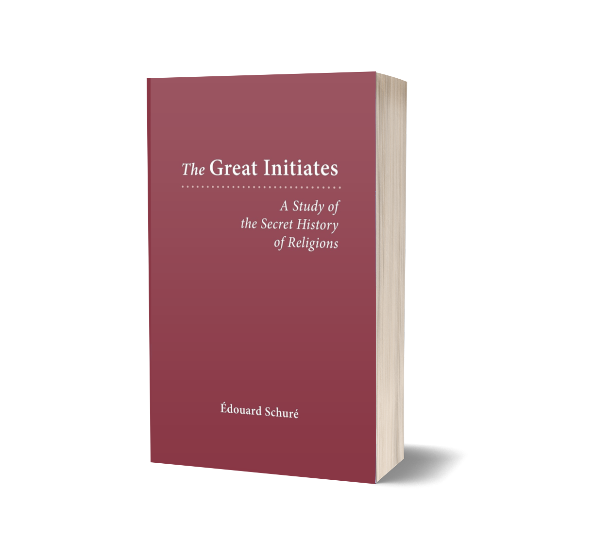 The Great Initiates: A Study of the Secret History of Religions
