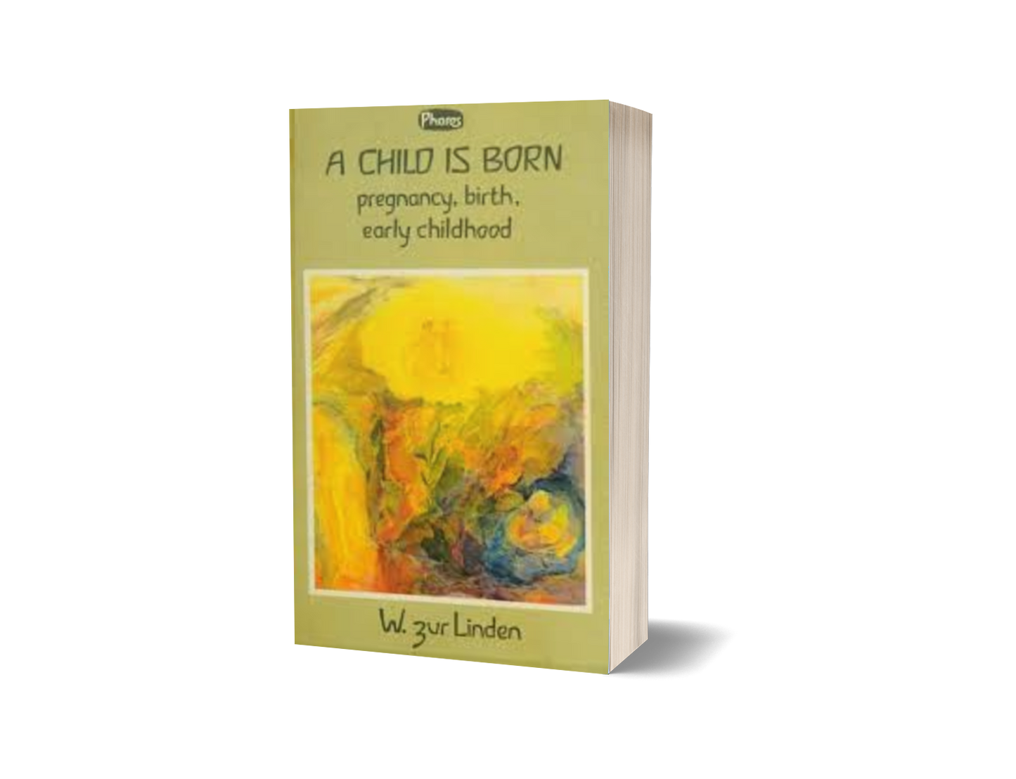 A Child is Born: pregnancy, birth, early childhood
