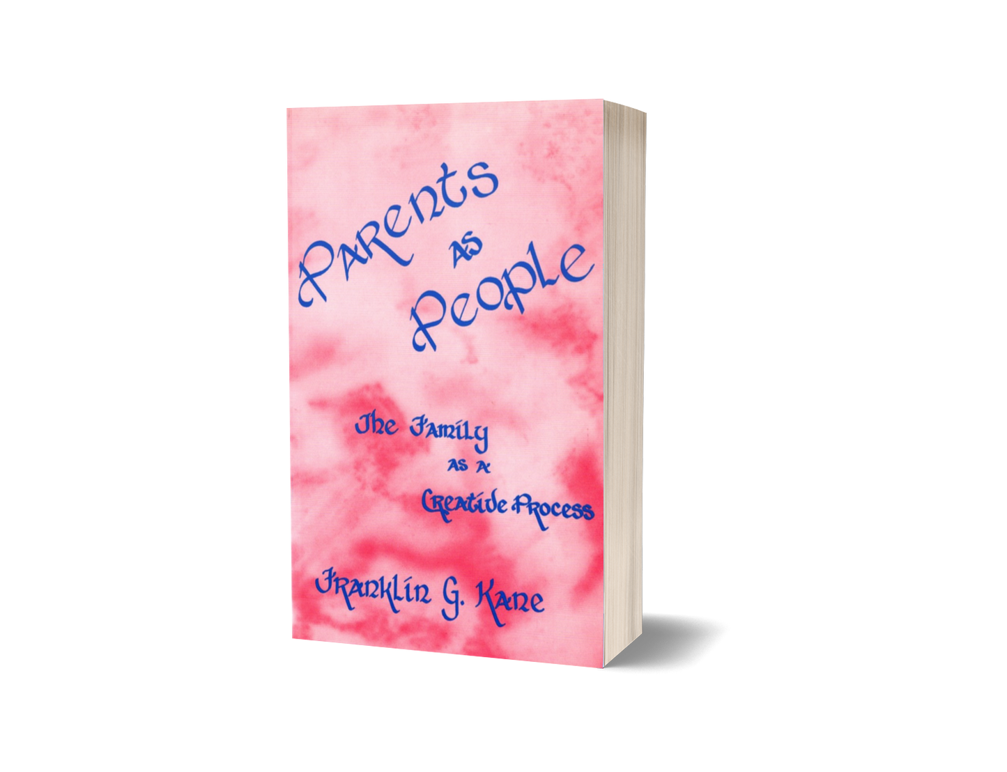 Parents as People: The Family as a Creative Process