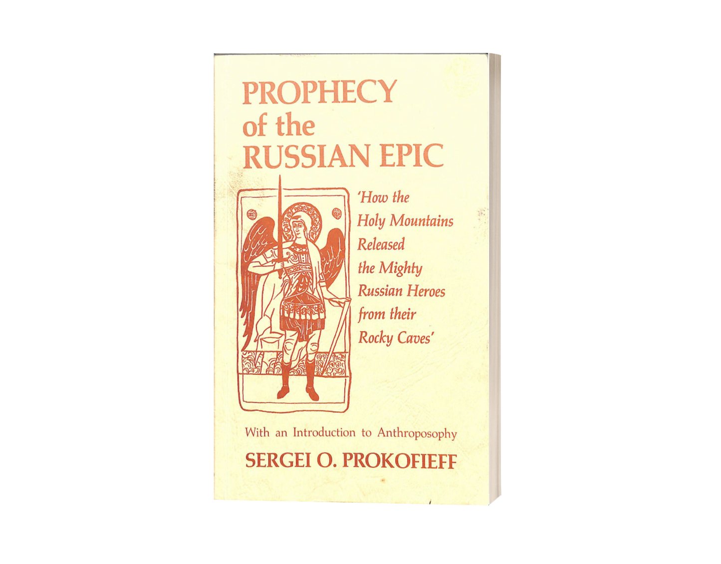 Prophecy of the Russian Epic by Sergei O. Prokofieff
