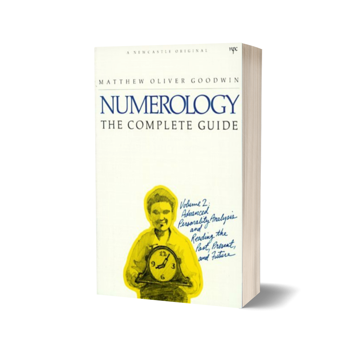Numerology: The Complete Guide—Volume 2: Advanced Personality Reading