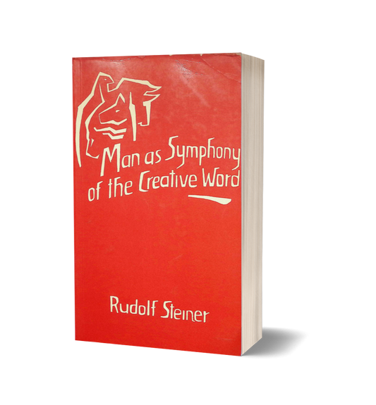 Man as Symphony of the Creative Word