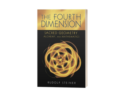 The Fourth Dimension: Sacred Geometry, Alchemy & Mathematics