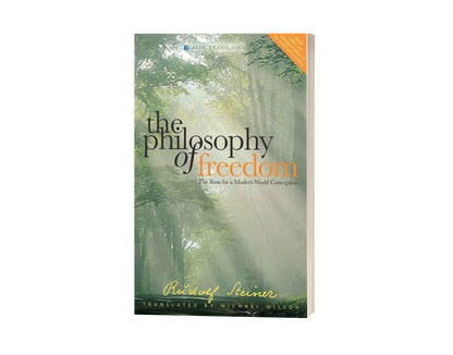 The Philosophy of Freedom: The Basis for a Modern World Conception