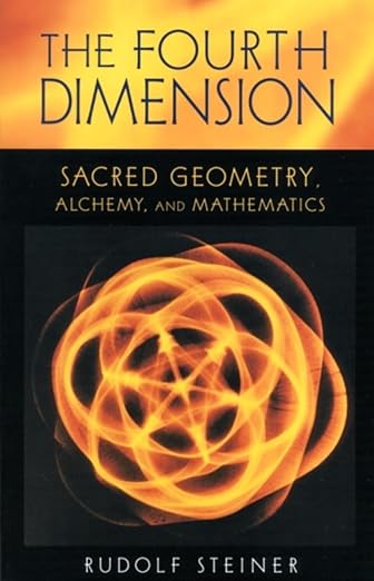 The Fourth Dimension: Sacred Geometry, Alchemy & Mathematics