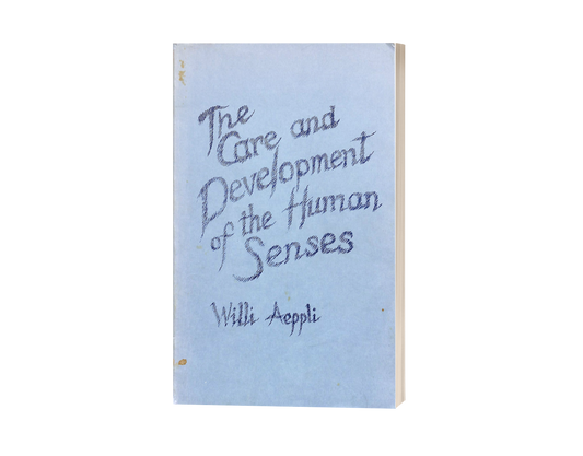 The Care and Development of the Human Senses