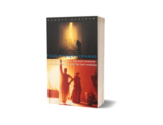 Four Mystery Dramas:The Portal of Initiation - The Soul's Probation - The Guardian of the Threshold - The Souls' Awakening