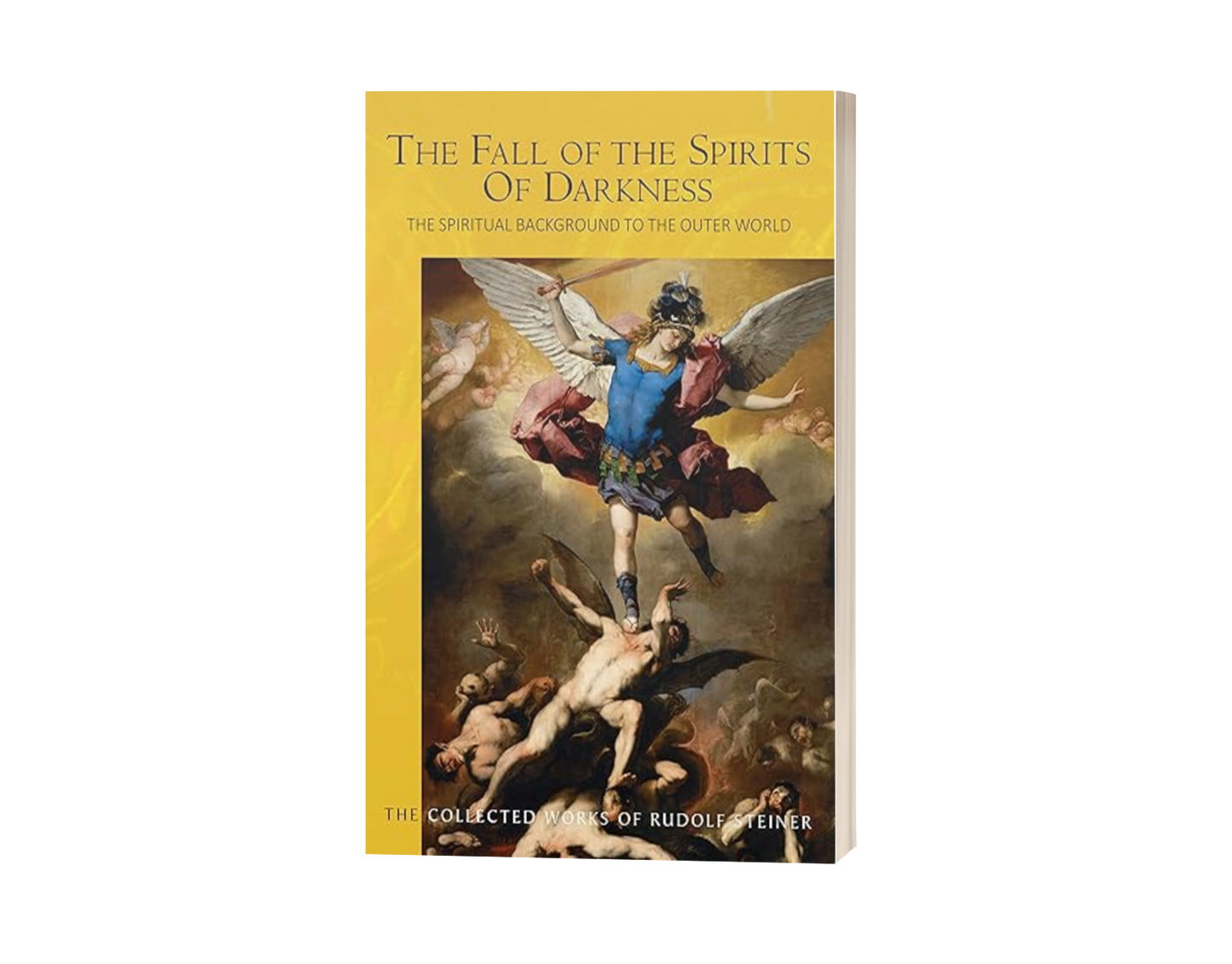 The Fall of the Spirits of Darkness: The Spiritual Background to the Outer World: Spiritual Beings and their Effects