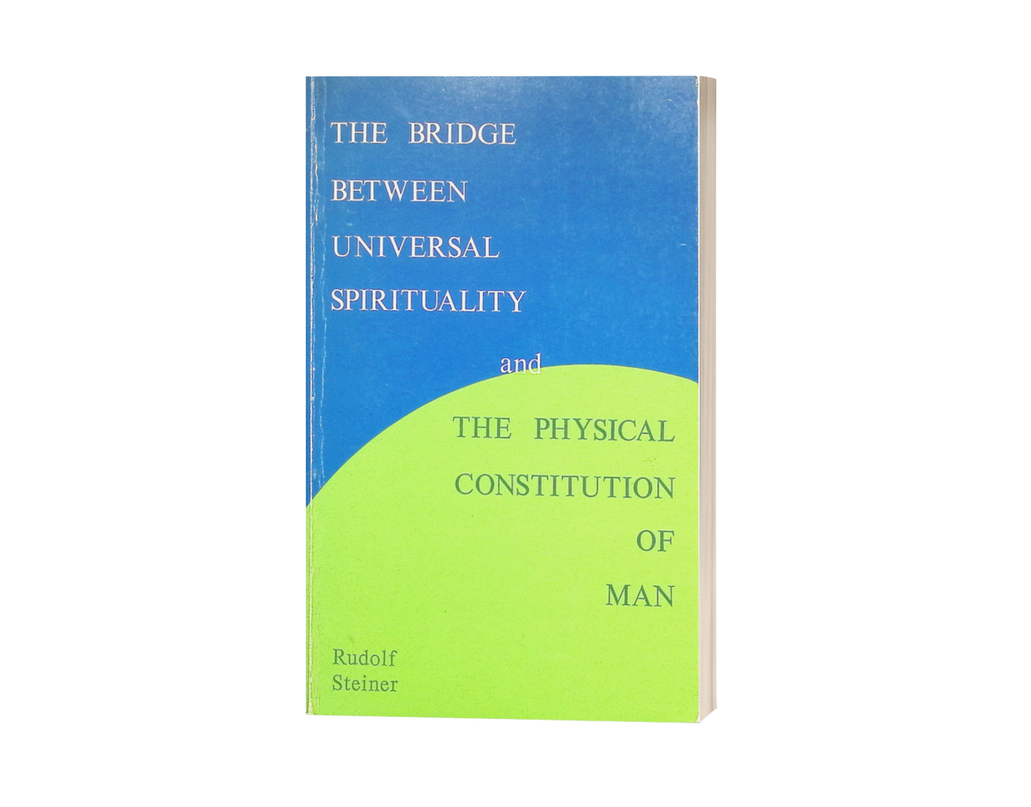 The Bridge Between Universal Spirituality and The Physical Constitution of Man (CW 202)