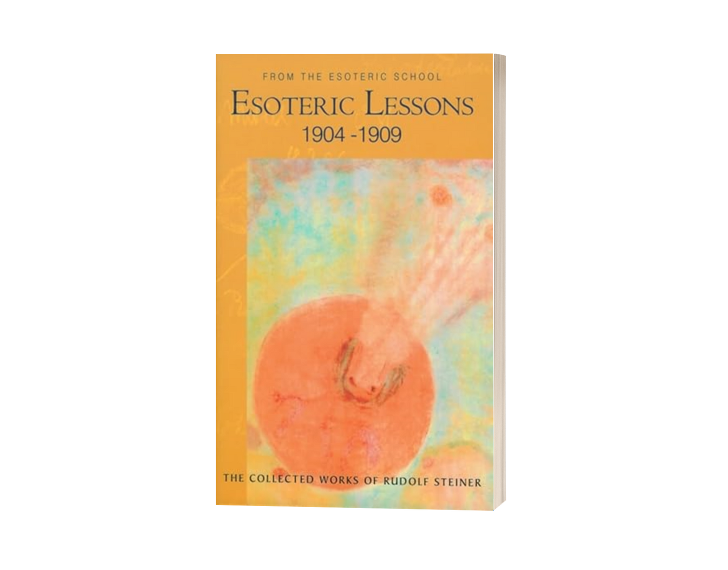 Esoteric Lessons, 1904-1909 Volume 1