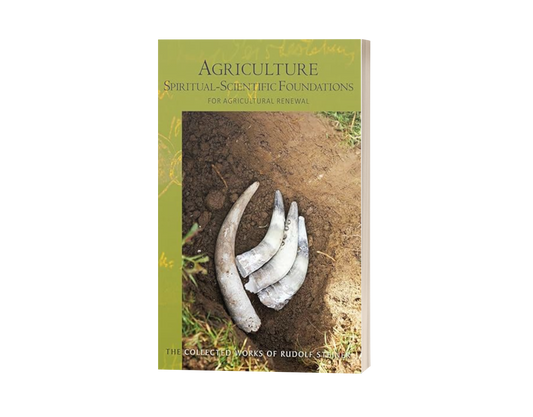 Agriculture: Spiritual-Scientific Foundations for Agricultural Renewal