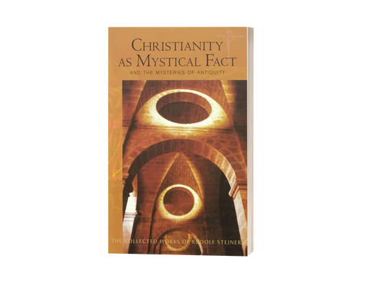 Christianity As Mystical Fact: And the Mysteries of Antiquity