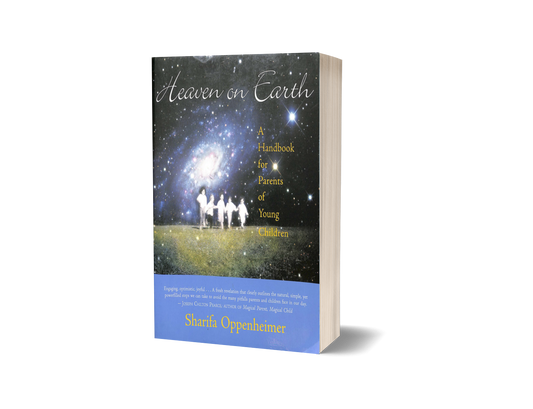 Heaven on Earth: A Handbook for Parents of Young Children