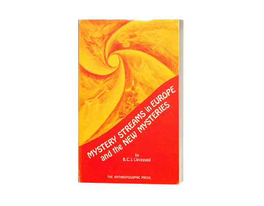 Mystery Streams in Europe and the New Mysteries by Bernard Lievegoed
