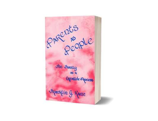 Parents as People: The Family as a Creative Process