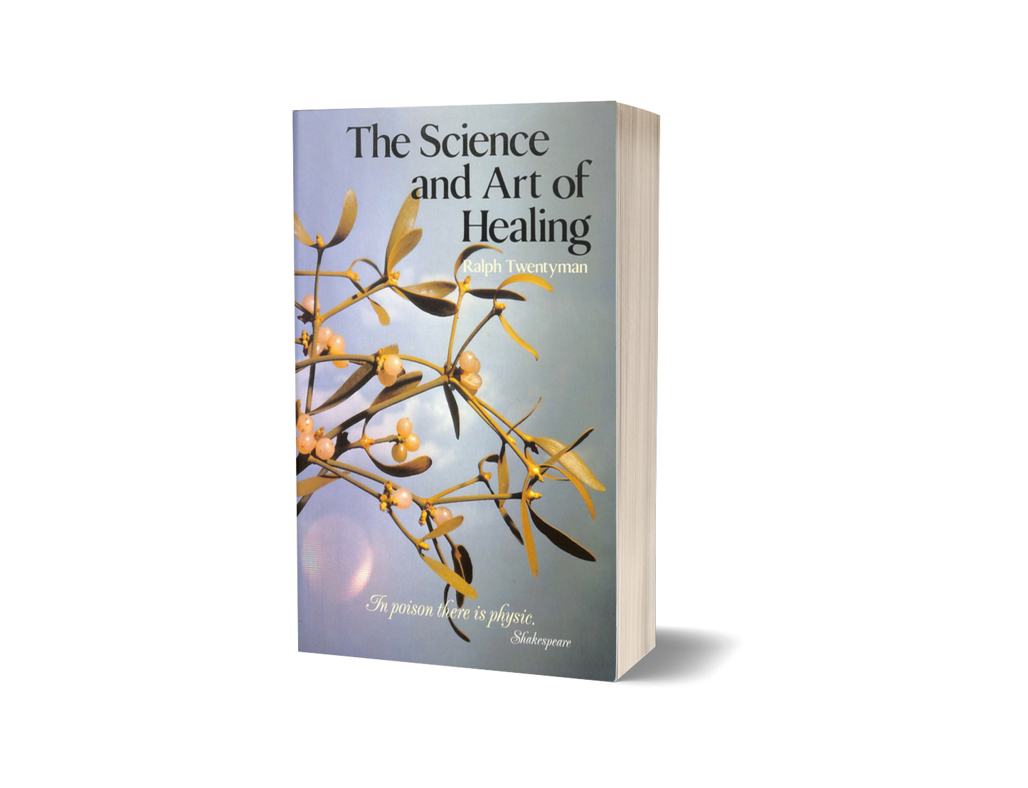 The Science and Art of Healing by Ralph Twentyman