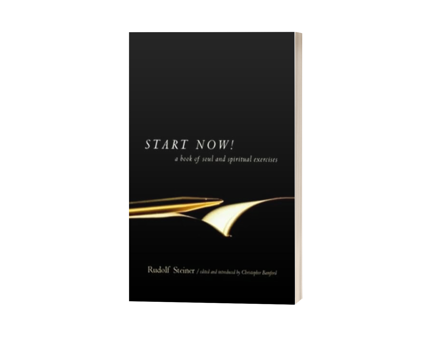 Start Now!: A Book of Soul and Spiritual Exercises