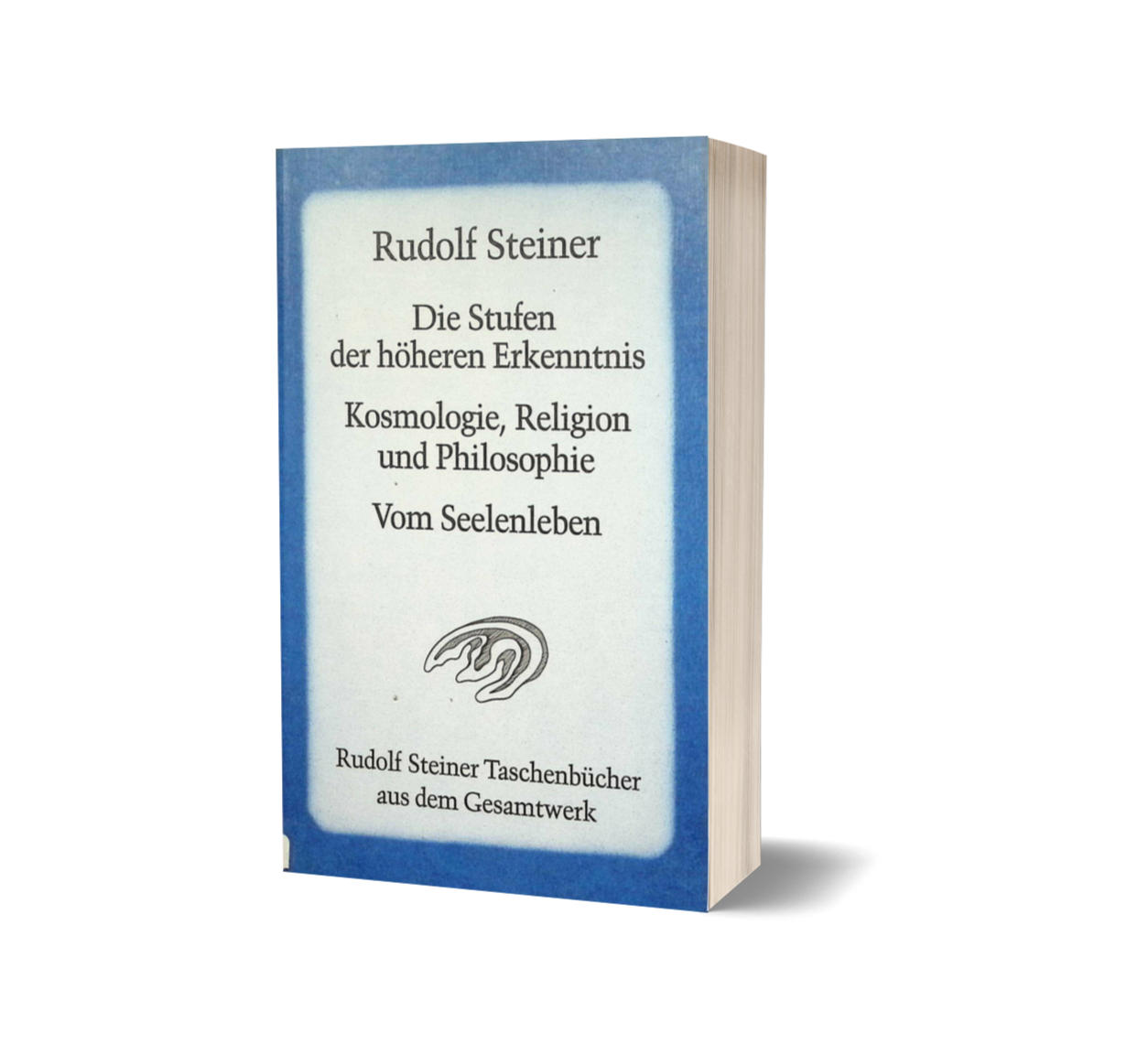 Die Stufen der höheren Erkenntnis / Kosmolgie, Religion und Philosophie / Vom Seelenleben