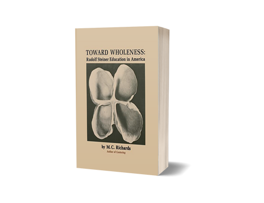 Toward Wholeness: Rudolf Steiner Education in America